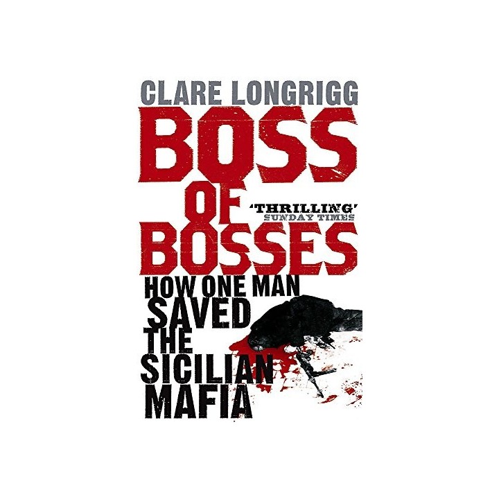 Boss of Bosses: How One Man Saved the Sicilian Mafia